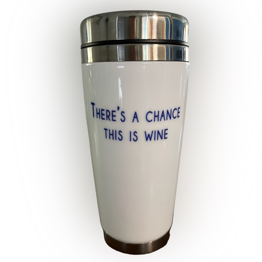 Milk Glass Travel Tumbler THERE’S A CHANCE THIS IS WINE